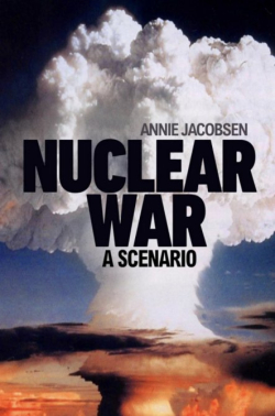Nuclear War: A Scenario par Annie Jacobsen