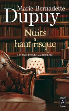 Les Enqutes de Maud Delage, tome 4 : Nuits  haut risque par Marie-Bernadette Dupuy