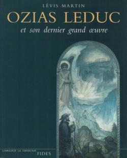 Ozias Leduc et son dernier grand oeuvre par Lvis Martin