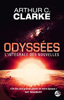 Odysses - L'intgrale des nouvelles par Arthur C. Clarke