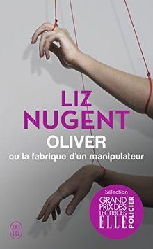 Oliver ou la fabrique d'un manipulateur par Liz Nugent