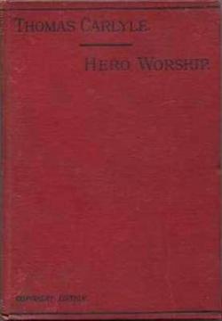On Heroes, Hero-Worship and The Heroic in History par Thomas Carlyle