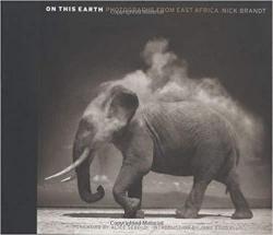 On This Earth: Photographs from East Africa par Nick Brandt