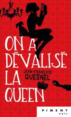 On a dvalis la Queen par Jean-Franois Quesnel