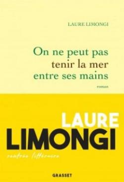 On ne peut pas tenir la mer entre ses mains par Laure Limongi