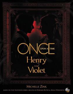 Once Upon a Time : Henry and Violet par Michelle Zink