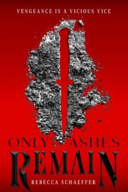 Only Ashes Remain par Rebecca Schaeffer