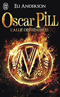Oscar Pill, Tome 4 : L'alli des tnbres par Thierry Serfaty