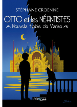 Otto et les Nantistes, nouvelle fable de Venise par Stphane Croenne