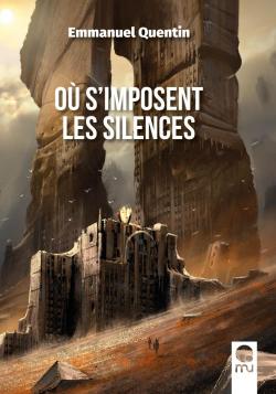 O s'imposent les silences par Emmanuel Quentin