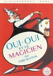 Oui-Oui et le magicien par Enid Blyton
