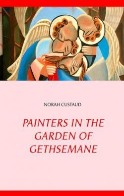 Painters in the garden of Gethsemane par Norah Custaud