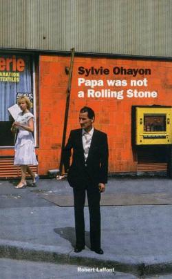 Papa was not a Rolling Stone par Sylvie Ohayon
