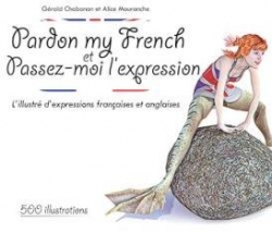 Pardon my French et passez-moi l'expression par Grald Chabanon