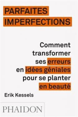 Parfaites imperfections par Erik Kessels