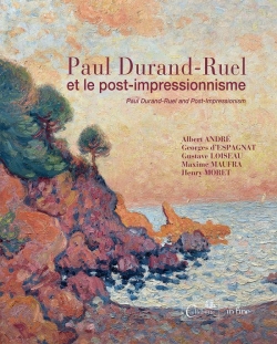 Paul Durand-Ruel et le post-impressionnisme  par Claire Durand-Ruel Snollaerts
