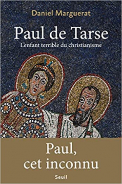 Paul de Tarse : L'enfant terrible du christianisme par Daniel Marguerat