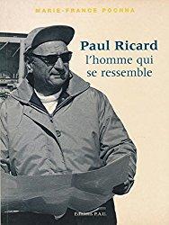 Paul Ricard, l'homme qui se ressemble par Marie-France Pochna