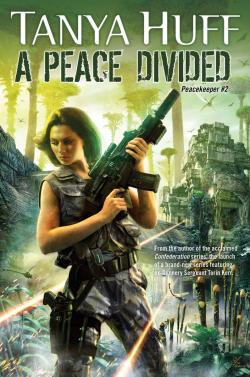 Peacekeeper, tome 2 : A Peace Divided par Tanya Huff