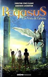 Pegasus, tome 3 : Les voix de l'abme par Christine Fret-Fleury