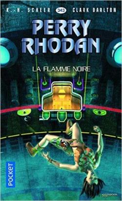 Perry Rhodan, tome 343 : La Flamme Noire par Karl-Herbert Scheer