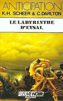 Perry Rhodan, tome 73 : Le Labyrinthe d'Eysal par Karl-Herbert Scheer