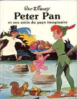Peter Pan et ses amis du pays imaginaire par Walt Disney