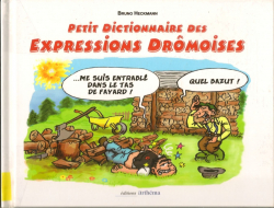 Petit Dictionnaire des Expressions Drmoises par Bruno Heckmann