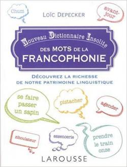 Petit dictionnaire insolite des mots de la francophonie par Loc Depecker