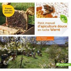Petit manuel d'apiculture douce en ruche Warr par Yves Robert