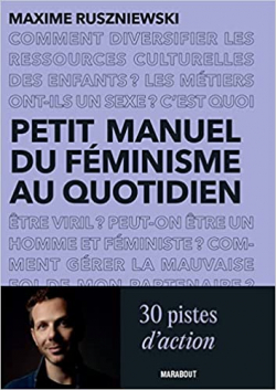Petit manuel du fminisme au quotidien par Maxime Ruszniewski