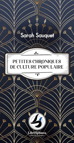 Petites chroniques de culture populaire par Sarah Sauquet