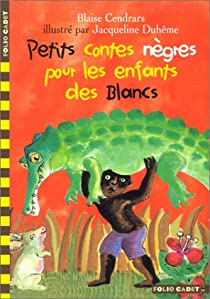 Petits contes ngres pour les enfants des blancs par Blaise Cendrars