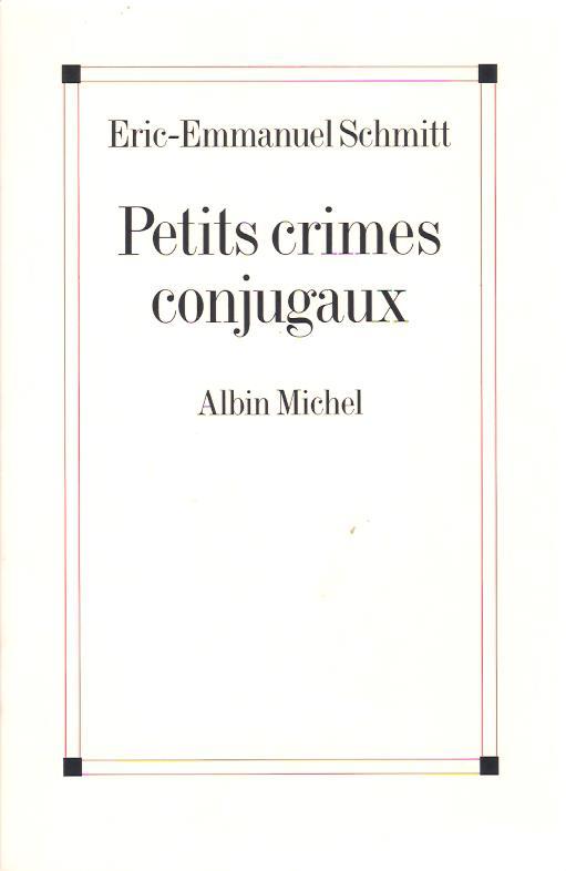 Petits crimes conjugaux par Schmitt