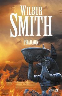 Saga gyptienne, tome 6 : Pharaon par Wilbur Smith