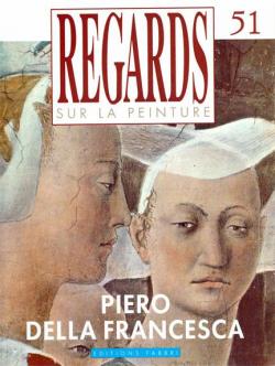 Regards sur la peinture, n51 : Piero Della Francesca par Revue Regards sur la Peinture