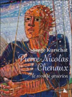 Pierre-Nicolas Chenaux, le rvolt grurien par Serge Kurschat