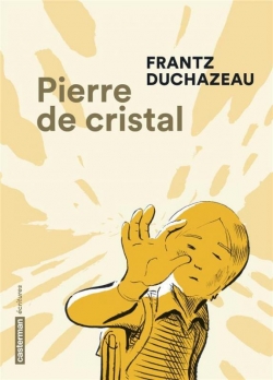 Pierre de cristal par Frantz Duchazeau