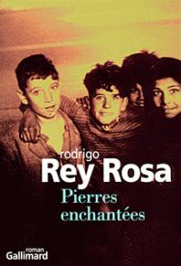 Pierres enchantes par Rodrigo Rey Rosa