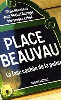 Place Beauvau. La face cache de la police par Olivia Recasens