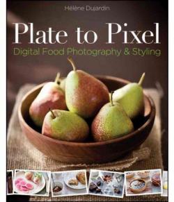 Plate To Pixel Digital Food Photography Styling