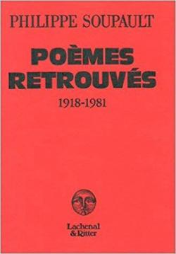 Pomes retrouvs (1918-1981) par Philippe Soupault