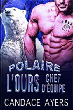Polaire, tome 0.5 : L'ours chef d'quipe par Candace Ayers