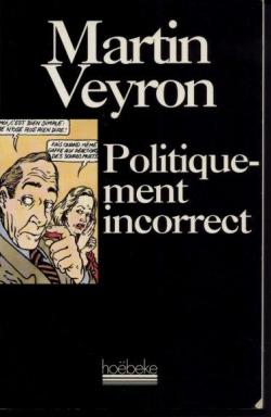 Politiquement incorrect par Martin Veyron