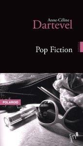 Pop Fiction par Anne-Cline Dartevel