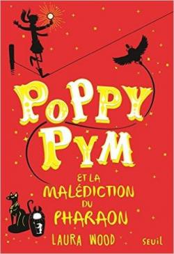 Poppy Pym, tome 1 : Et la maldiction du pharaon par Wood