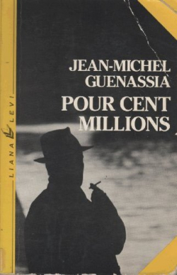 Pour cent millions par Jean-Michel Guenassia