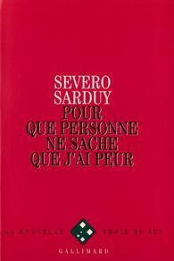 Pour que personne ne sache que j'ai peur par Severo Sarduy