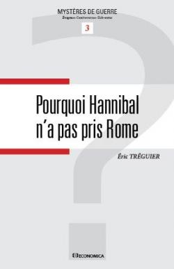 Pourquoi Hannibal n'a pas pris Rome par Eric Trguier