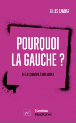 Pourquoi la Gauche ? De la Commune  nos jours par Gilles Candar